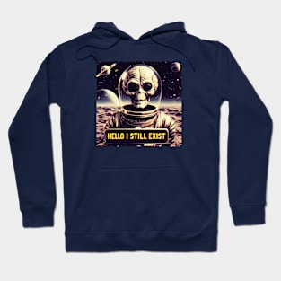 Hello I still exist Hoodie